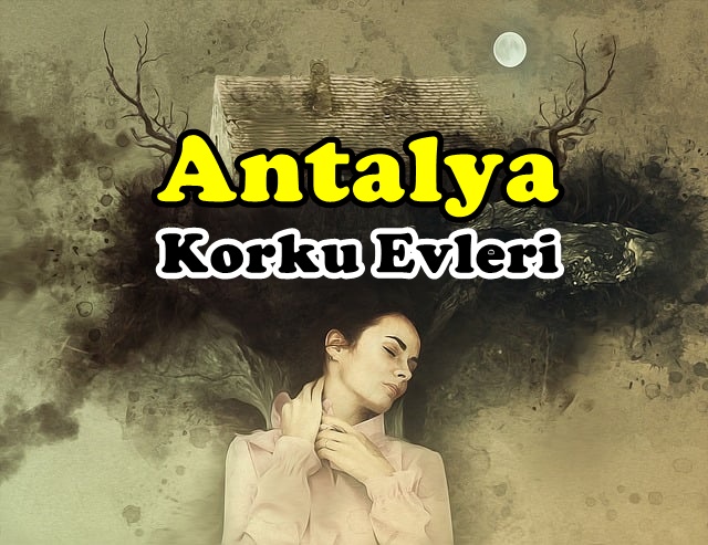 Antalya Korku Evi 